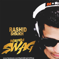 Wakhra Swag (Remix) - DJ Rashid Shaikh by Rashid Shaikh
