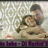 Soch Na Sake - DJ Rashid Shaikh by Rashid Shaikh