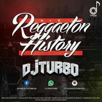 Dj Turbo - Mix Reggaeton History ( Sin Pauta ) by DJ TURBO