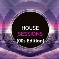 House Sessions 19 (00s Edition) (November 2016) by Ralph E Parsons