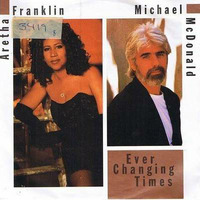 Aretha Franklin ft. Michael McDonald - Ever Changing Times by Amel Hamel