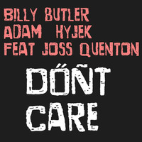 billy butler adam hyjek feat josh quenton..dont care [demo] by DJ BILLY BUTLER