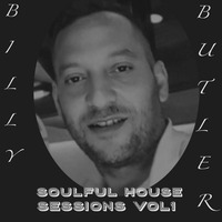 BILLY BUTLER...THE SOULFUL HOUSE SESSIONS VOL 1 by DJ BILLY BUTLER