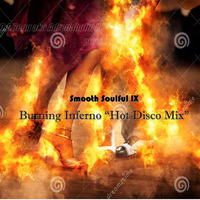 Smooth Soulful 9 - Burning Inferno Hot Disco Mix by D.J Reggie H