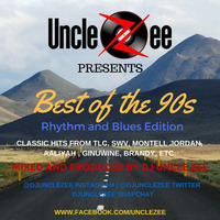 Best of the 90s - R &amp; B Edition by DJ Uncle Zee