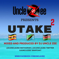 UTAKE Vol. 2 by DJ Uncle Zee