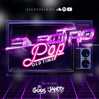 Electro Pop Old Time By Dj Janco &amp; Dj Goos by DJ GOOS