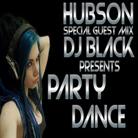 Hubson Dance Party  special guest Dj Black by  Hubson