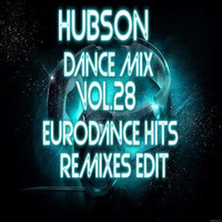 Hubson-Dance Mix Vol.28 (Eurodance Hits Remixes Edit) by  Hubson