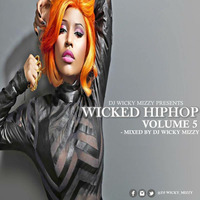 WICKED HIP-HOP VOL 5 (Dj Wicky Mizzy the Wickedest) by DJ WICKY MIZZY