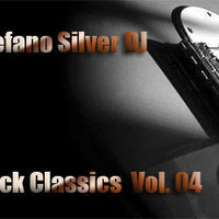 Stefano Silver DJ - Rock Classics Vol. 04 by Stefano Silver