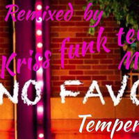 kriss funk team mix import N.Y no favors 2 remix by kriss by KRISS FUNK TEAM mix