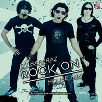 DJ SARFRAZ -Rock On!! (House Mix) by DJ SARFRAZ
