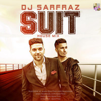 DJ SARFRAZ -Suit Demo (HOUSE MIX) by DJ SARFRAZ