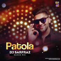 Patola (Dance Mix) by DJ SARFRAZ