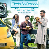 Chota Sa Fasana (Club Mix) DJ SARFRAZ by DJ SARFRAZ