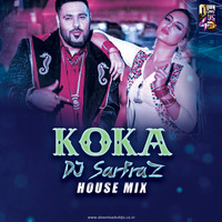 Koka -House Mix (DJ SARFRAZ) by DJ SARFRAZ