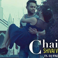 Chain (Sanu Ik Pal) - Shivai Vyas Ft DJ Paddy demo by Prasad Padekar