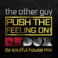 Push The Feeling - the other guy - da soulful house mix - Redux Inc by Redux Inc Records