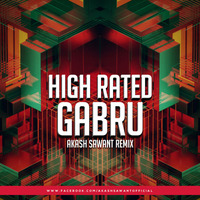 High Rated Gabru Akash Sawant Remix Full(320 Kbps) by Akash Sawant