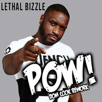 Lethal Bizzle - Pow! (Dom Cook Rework) by Dom Cook