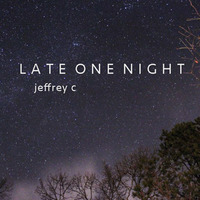 Late One Night by Jeffrey Cheng