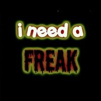 I Need A Freak by David K