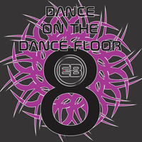 Dance On The Dance Floor 8 Mixed By DJ Eduardo Brava - Dezembro 2011 by Eduardo Brava