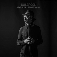 Love Is The Message Vol. VI by Duserock