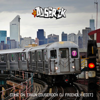 Come On Train Master Fixed (Duserock DJ Friendly Edit) by Duserock
