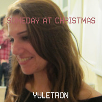 Yuletron &quot;Someday At Christmas&quot; by Duserock