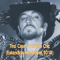 Tino Casal - African Chic (Extendida Homebeat 2018) by CanalCasal