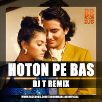 Hoton Pe Bas - Dj T Aka Tarun Makhijani Remix by Bollywood Beats 4 Djs