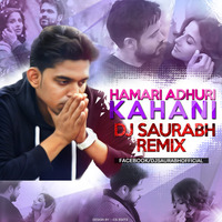Hamari Aadhuri Kahani - Theme - Dj Saurabh Remix by Bollywood Beats 4 Djs