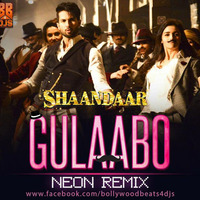 Gulaabo - Neon Remix by Bollywood Beats 4 Djs