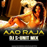 Aao Raja  - Dj S-unit Remix by Bollywood Beats 4 Djs