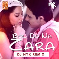 Bol Do Na Zara - DJ NYK Remix by Bollywood Beats 4 Djs
