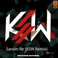 SANAM RE - KSW REMIX by Bollywood Beats 4 Djs