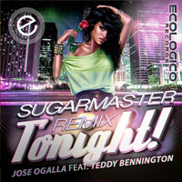 Jose Ogalla Feat Teddy Bennington-Tonigth! (Sugarmaster Remix) Master mp by Sugar Master