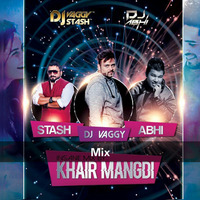 KHAIR MANGDI - DJs ABHI, VAGGY N STASH REMIX by DJ ABHI INDIA