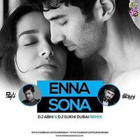 ENNA SONA-DJ Abhi India N DJ SUKHI DUBAI REMIX by DJ ABHI INDIA