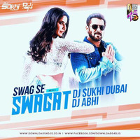 Swag Se Swagat - Dj Sukhi Dubai &  Dj Abhi India (Remix) by DJ ABHI INDIA