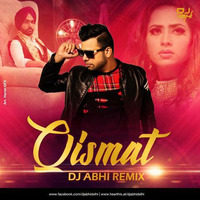Qismat Ammy Virk- Dj Abhi India (Remix) by DJ ABHI INDIA