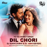Dil Chori Yo Yo Honey Singh - Dj Sukhi Dubai &amp; Dj Abhi India (Remix) by DJ ABHI INDIA