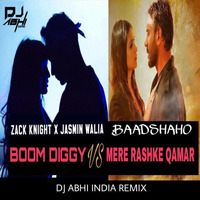 Boom Diggy Vs Mere Rashke Qamar  - Dj Abhi India Remix by DJ ABHI INDIA