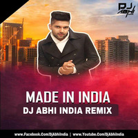 Made In India Guru Randhawa- Dj Abhi India Remix by DJ ABHI INDIA
