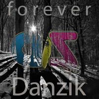 Danzik - Forever (Original Mix) [FREE DOWNLOAD] by DANZIK