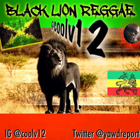 Black Lion Reggae Mix by Cool V12