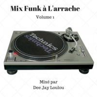 Mix Funk A L'arrache Volume 1 by Dee Jay Loulou