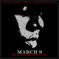 G.Brown &amp; J.Period present March 9 v. 1 - The Notorious B.I.G. Remix Project by Classic Mixtapes